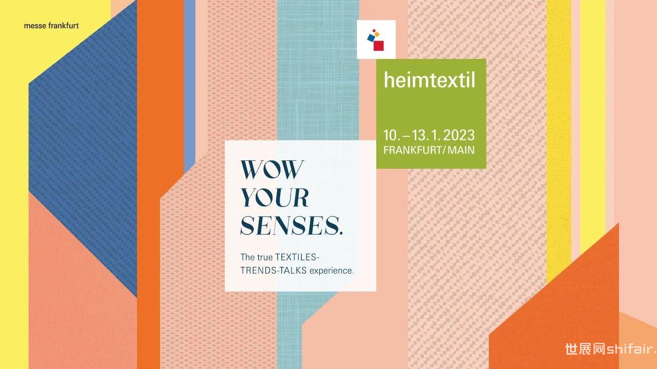 heimtextil2023系列报道| 明天见！创意，激情，共赢，探索2023年法兰克福家纺展！